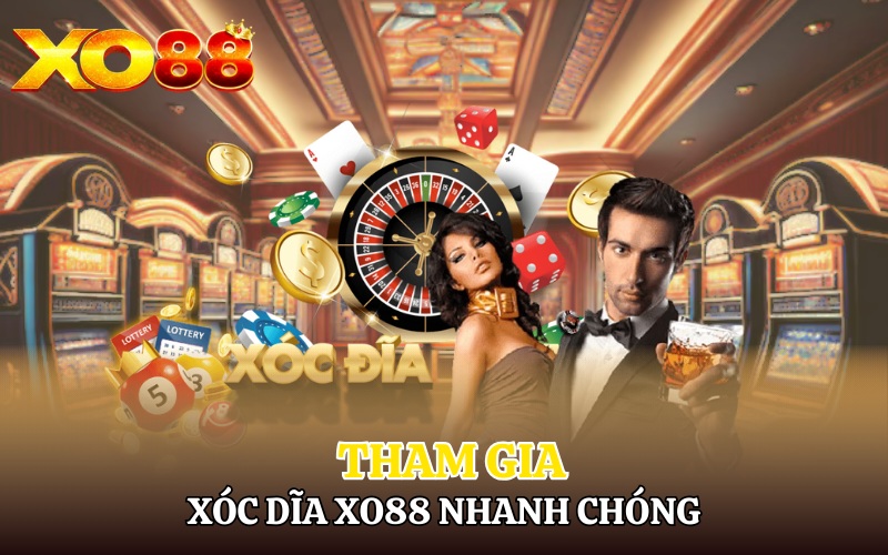 Cách tham gia xóc đĩa Xo88 nhanh chóng