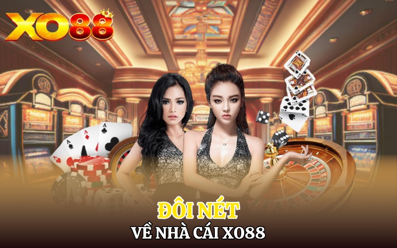 Đôi nét về nhà cái Xo88