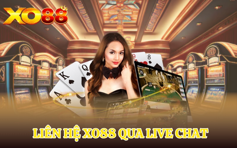 Liên hệ Xo88 qua Live Chat