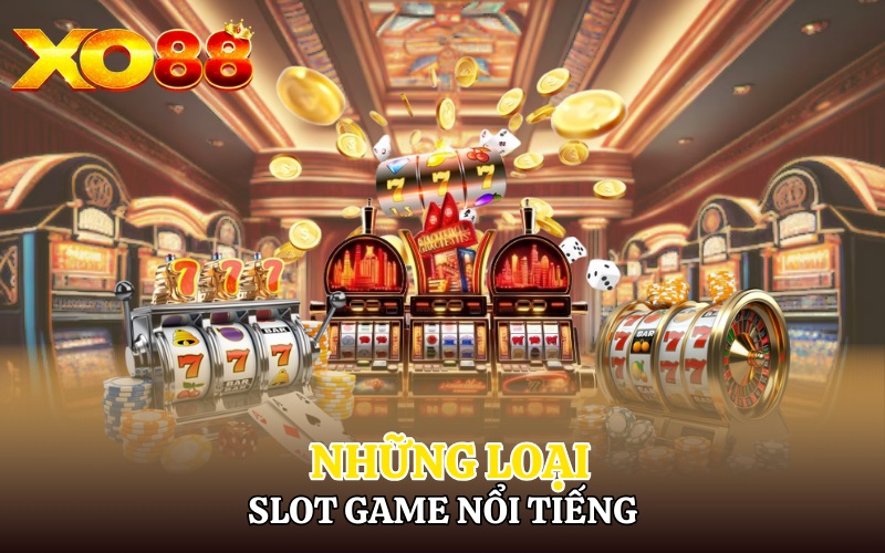 Những loại Slot Game phổ biến