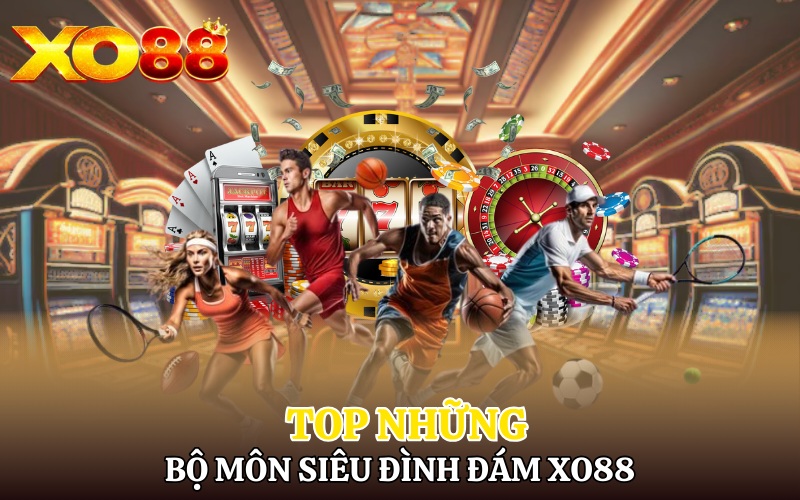 Top những bộ môn thể thao siêu đình đám Xo88