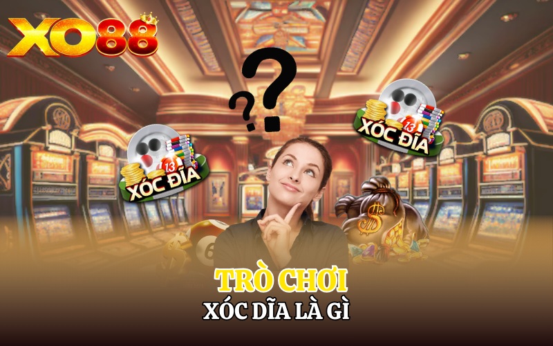 Trò chơi xóc đĩa là gì