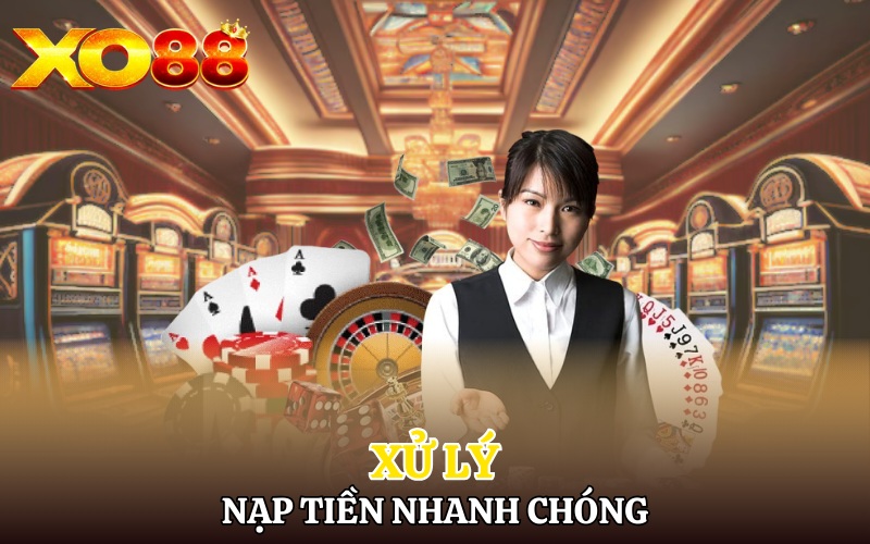 Xử lý nạp tiền nhanh chóng chỉ mất vài phút