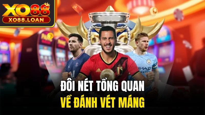 Đôi nét tổng quan về đánh vét máng